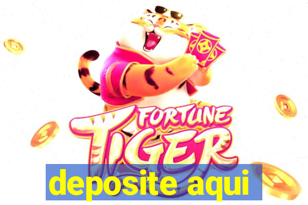 deposite aqui